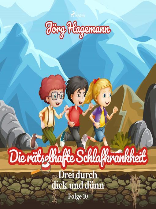 Title details for Die rätselhafte Schlafkrankheit (Drei durch dick und dünn, Folge 10) by Jörg Hagemann - Available